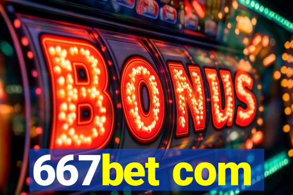 667bet com